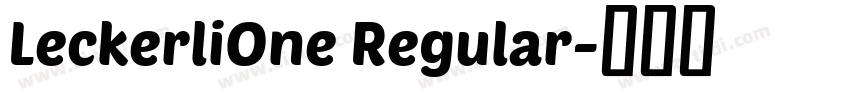 LeckerliOne Regular字体转换 LeckerliOne Regular字体转换